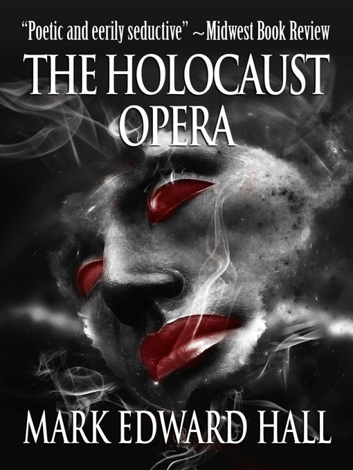 Title details for The Holocaust Opera by Mark Edward Hall - Available